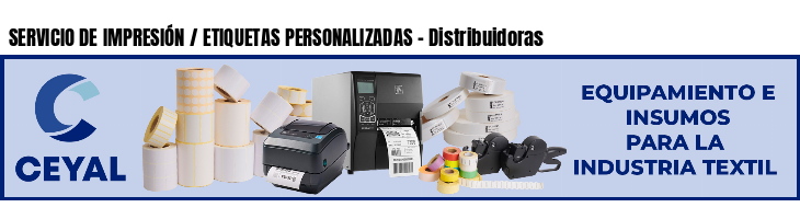 SERVICIO DE IMPRESIÓN / ETIQUETAS PERSONALIZADAS - Distribuidoras