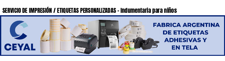 SERVICIO DE IMPRESIÓN / ETIQUETAS PERSONALIZADAS - Indumentaria para niños