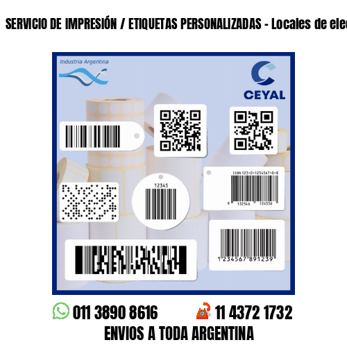 SERVICIO DE IMPRESIÓN / ETIQUETAS PERSONALIZADAS - Locales de electrónica