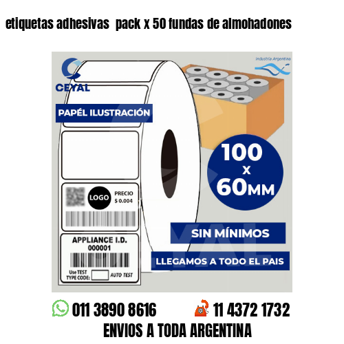 etiquetas adhesivas  pack x 50 fundas de almohadones
