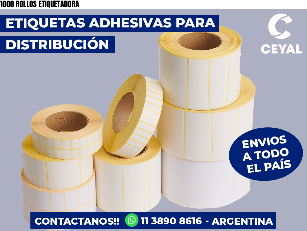 1000 ROLLOS ETIQUETADORA