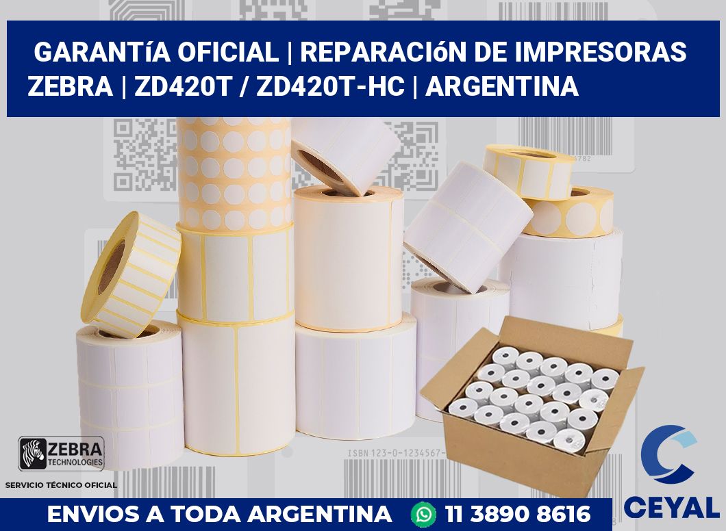 Garantía oficial | Reparación de impresoras ZEBRA | ZD420t / ZD420t‑HC | Argentina