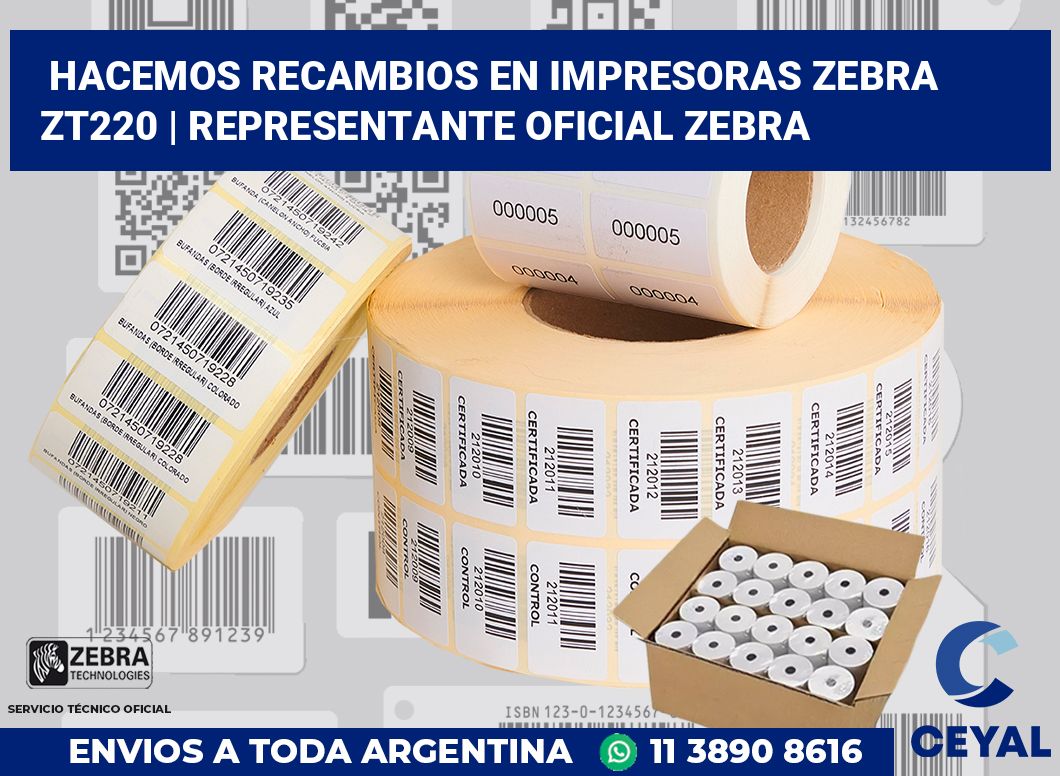 Hacemos recambios en impresoras Zebra ZT220 | Representante oficial Zebra