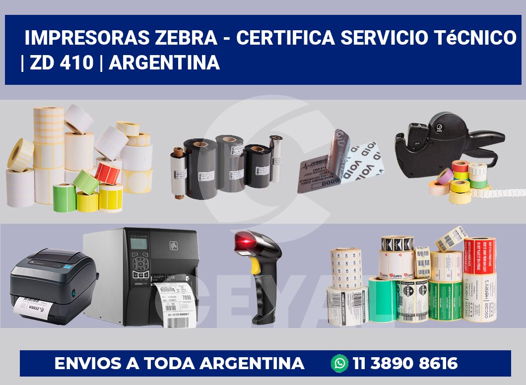 Impresoras Zebra – certifica Servicio Técnico | ZD 410 | Argentina