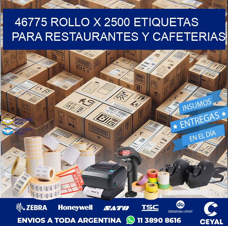 46775 ROLLO X 2500 ETIQUETAS PARA RESTAURANTES Y CAFETERIAS