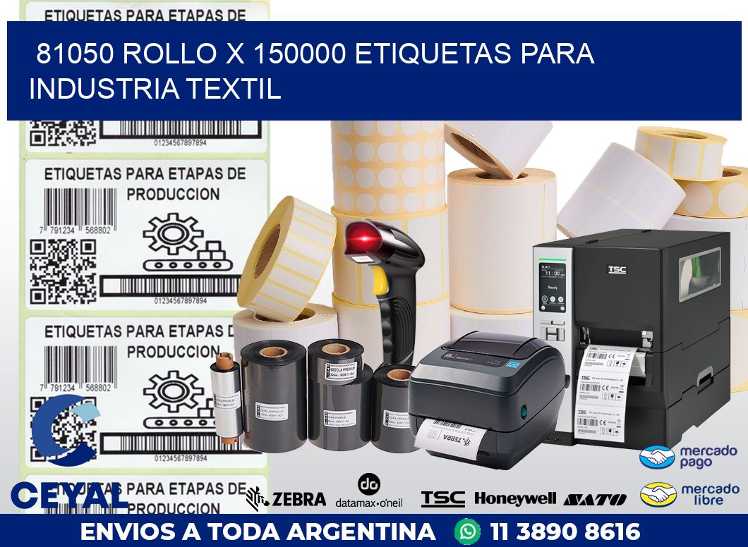 81050 ROLLO X 150000 ETIQUETAS PARA INDUSTRIA TEXTIL