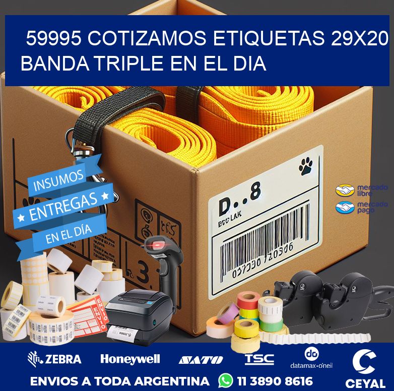 59995 COTIZAMOS ETIQUETAS 29X20 BANDA TRIPLE EN EL DIA