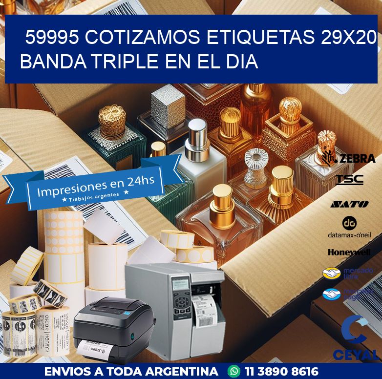 59995 COTIZAMOS ETIQUETAS 29X20 BANDA TRIPLE EN EL DIA