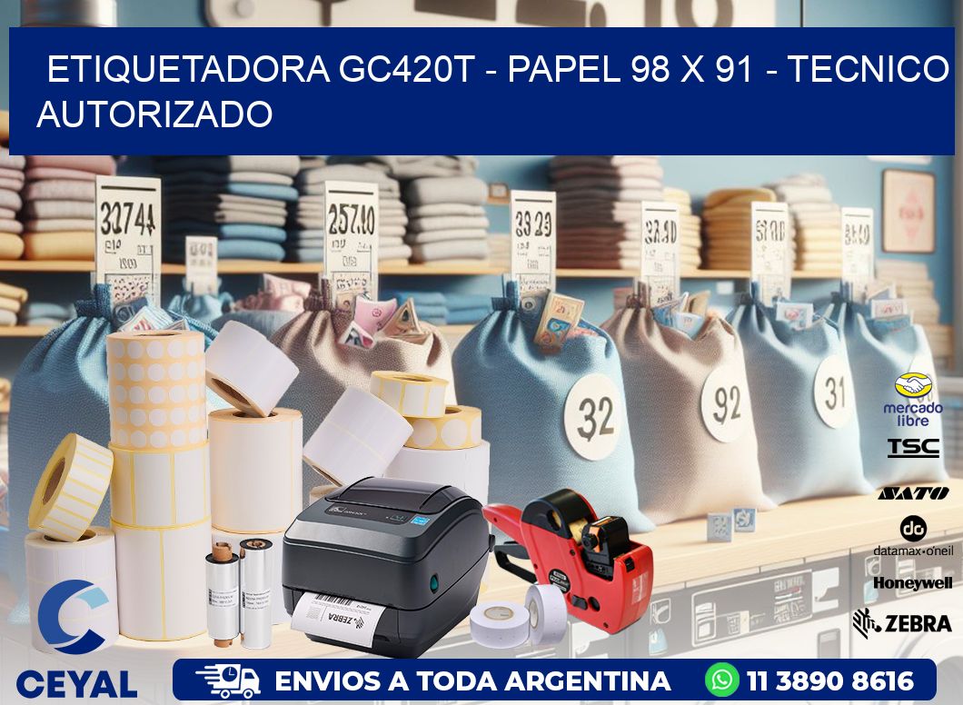 ETIQUETADORA GC420T – PAPEL 98 x 91 – TECNICO AUTORIZADO