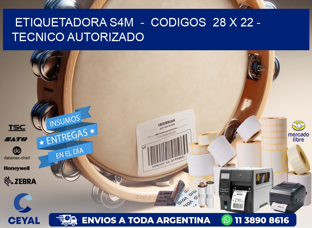 ETIQUETADORA S4M  -  CODIGOS  28 x 22 - TECNICO AUTORIZADO