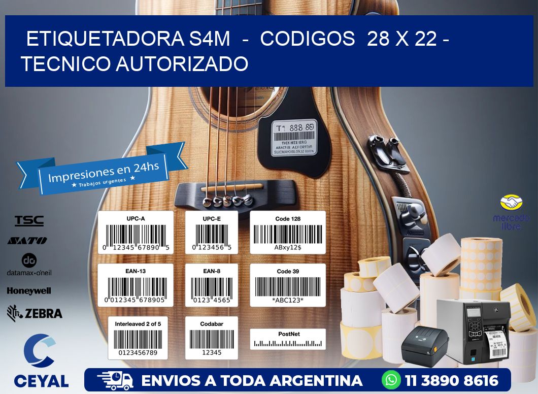 ETIQUETADORA S4M  -  CODIGOS  28 x 22 - TECNICO AUTORIZADO