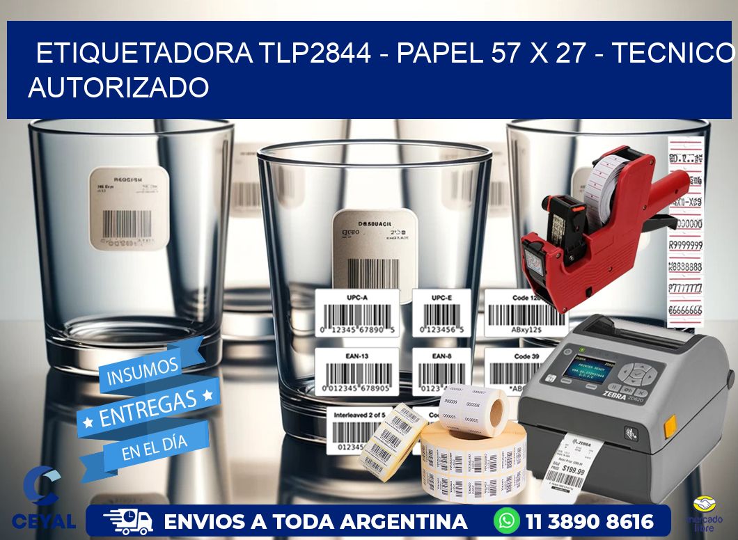 ETIQUETADORA TLP2844 - PAPEL 57 x 27 - TECNICO AUTORIZADO