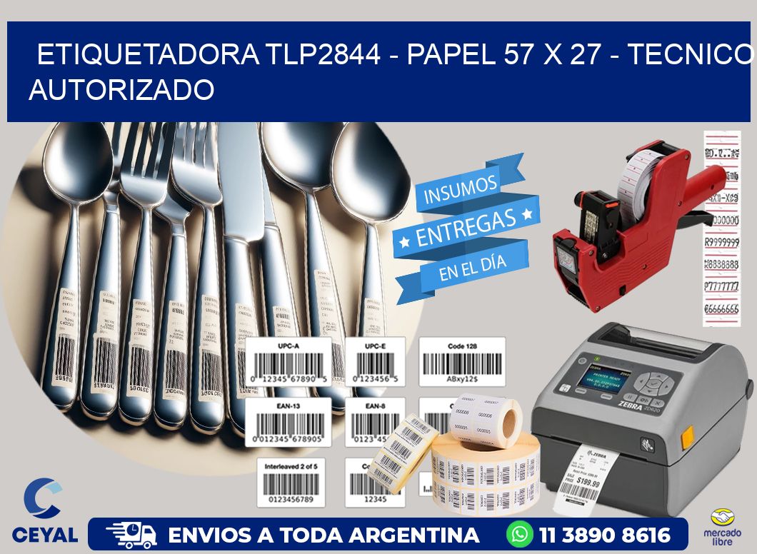 ETIQUETADORA TLP2844 - PAPEL 57 x 27 - TECNICO AUTORIZADO