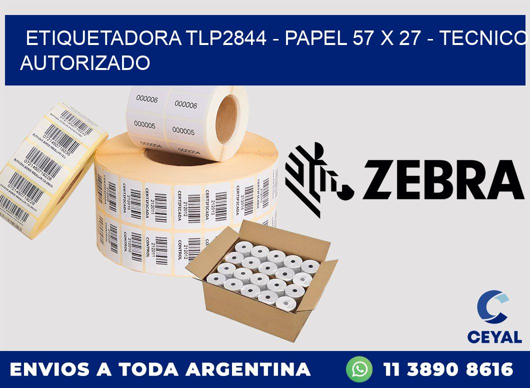 ETIQUETADORA TLP2844 - PAPEL 57 x 27 - TECNICO AUTORIZADO