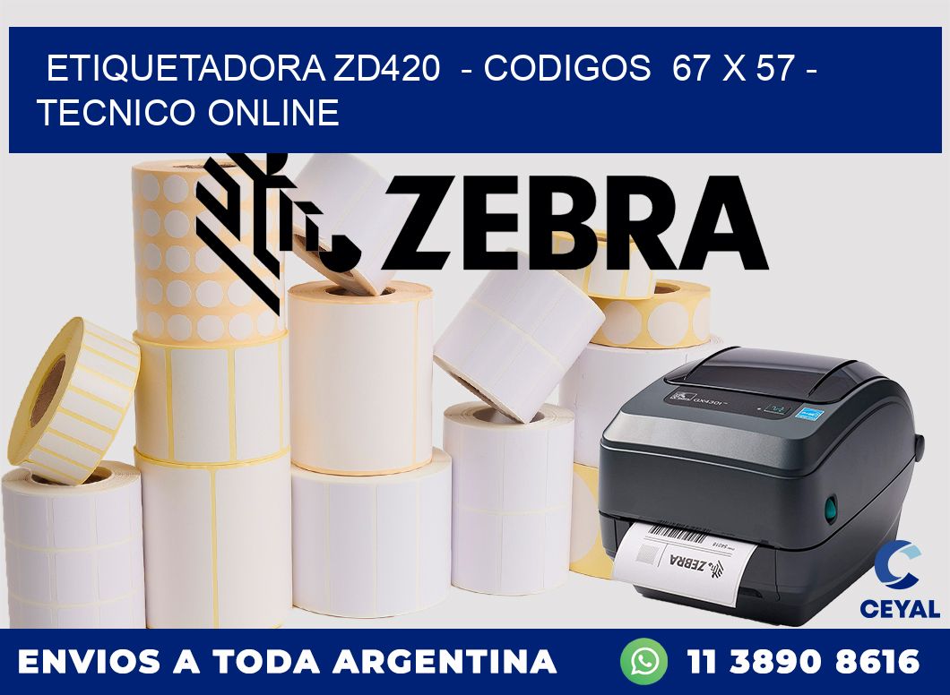 ETIQUETADORA ZD420  - CODIGOS  67 x 57 - TECNICO ONLINE