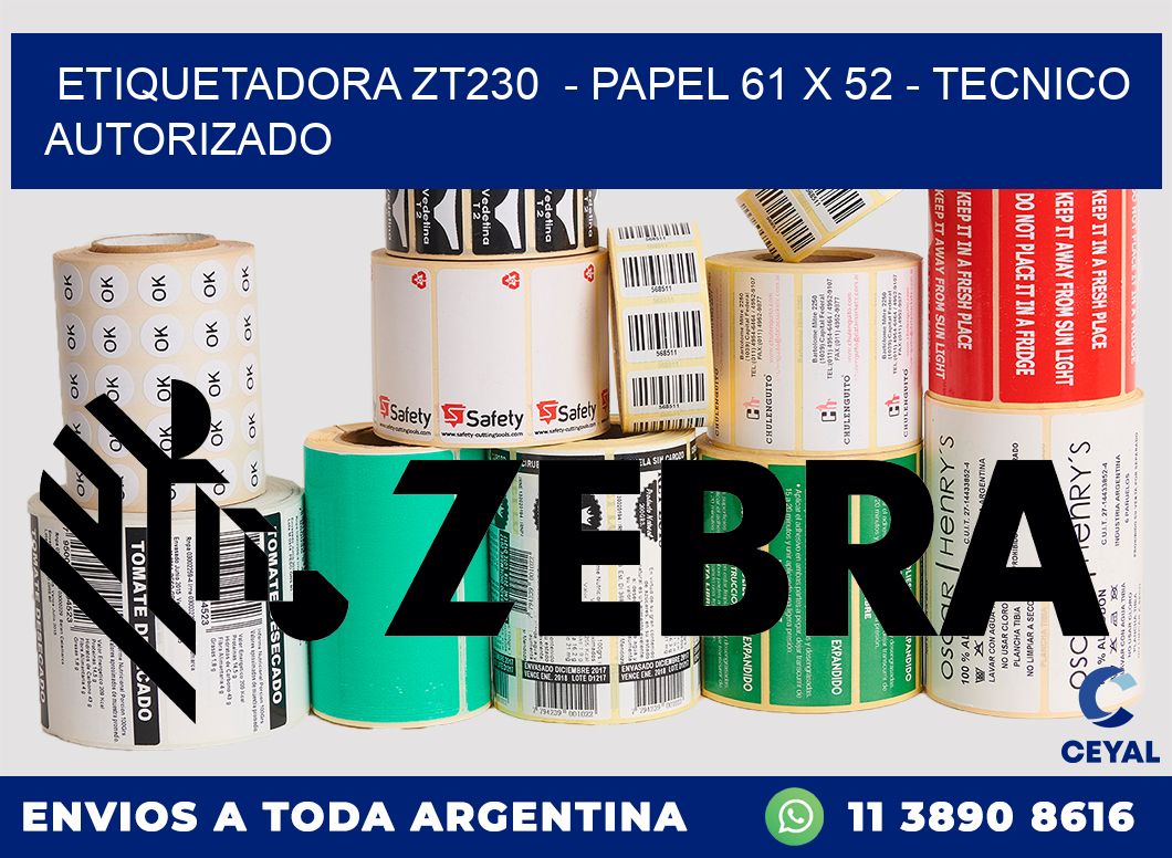 ETIQUETADORA ZT230  - PAPEL 61 x 52 - TECNICO AUTORIZADO