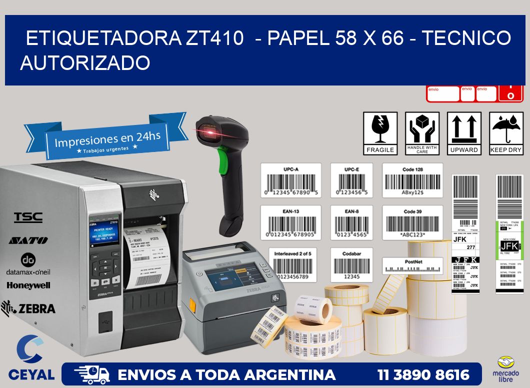 ETIQUETADORA ZT410  – PAPEL 58 x 66 – TECNICO AUTORIZADO