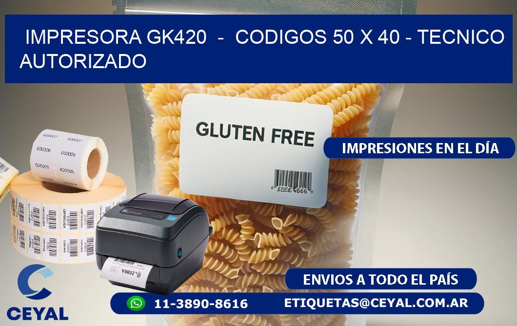 IMPRESORA GK420  -  CODIGOS 50 x 40 - TECNICO AUTORIZADO