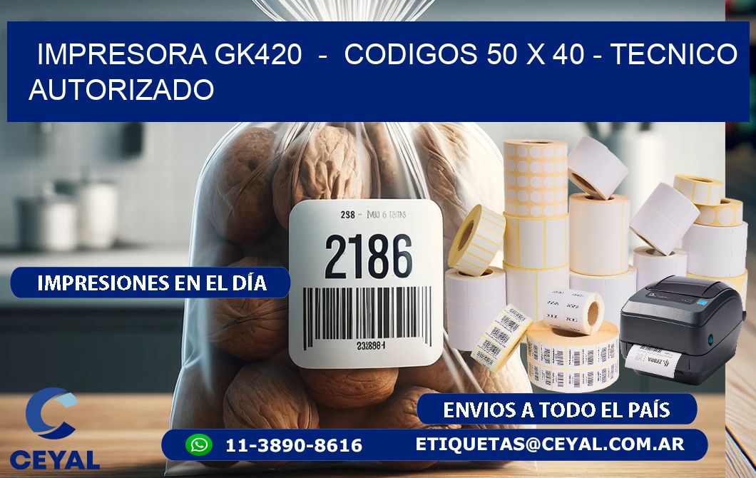 IMPRESORA GK420  -  CODIGOS 50 x 40 - TECNICO AUTORIZADO