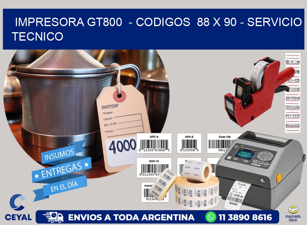 IMPRESORA GT800  – CODIGOS  88 x 90 – SERVICIO TECNICO