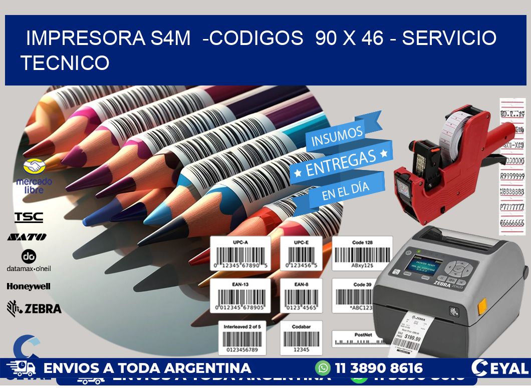 IMPRESORA S4M  -CODIGOS  90 x 46 - SERVICIO TECNICO