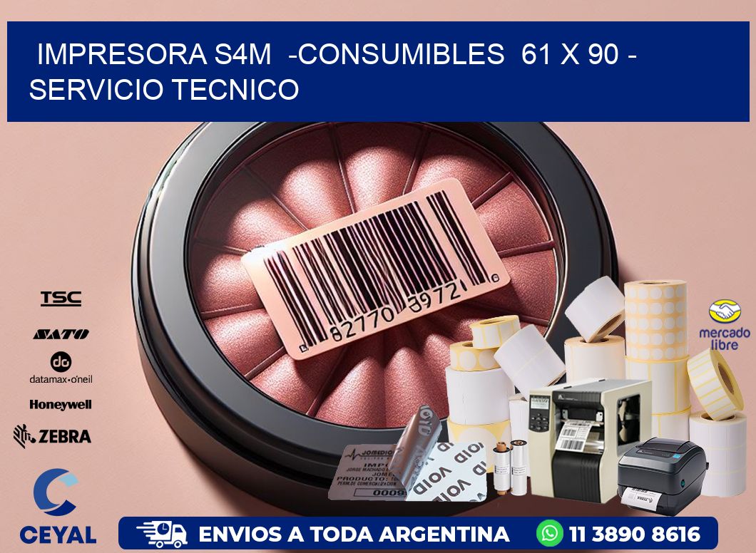 IMPRESORA S4M  -CONSUMIBLES  61 x 90 - SERVICIO TECNICO