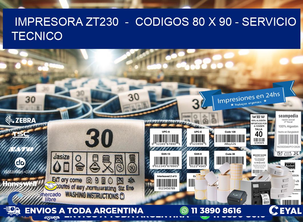 IMPRESORA ZT230  –  CODIGOS 80 x 90 – SERVICIO TECNICO