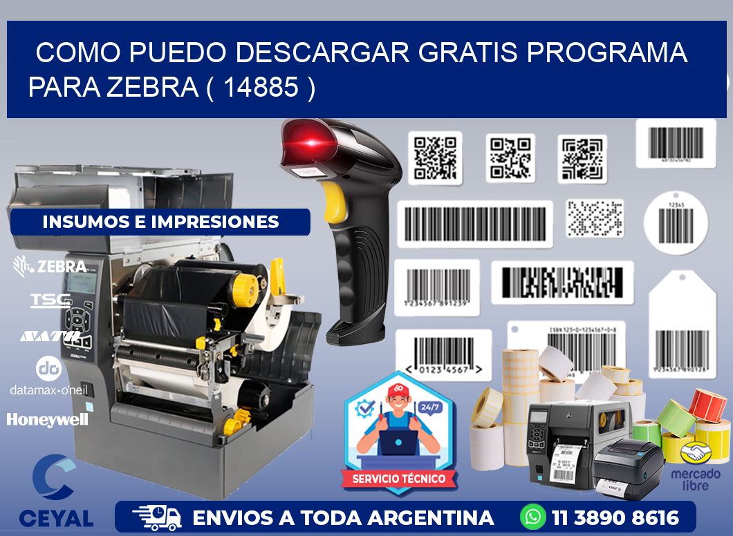 COMO PUEDO DESCARGAR GRATIS PROGRAMA PARA ZEBRA ( 14885 )