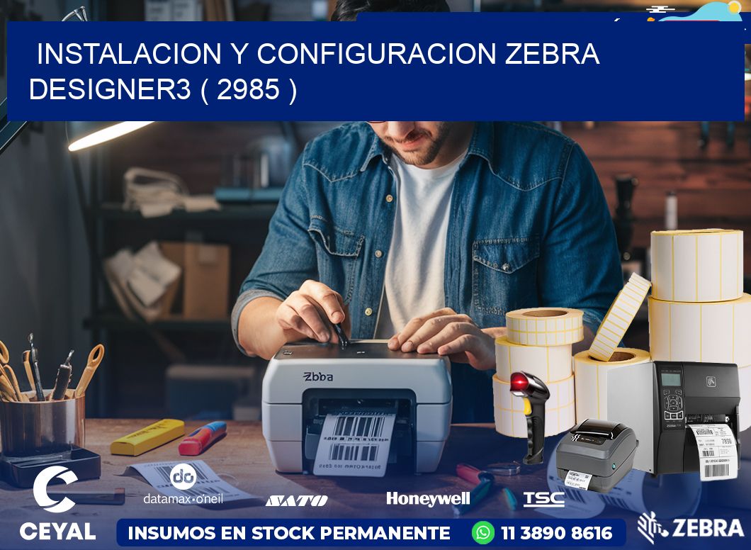 INSTALACION Y CONFIGURACION ZEBRA DESIGNER3 ( 2985 )