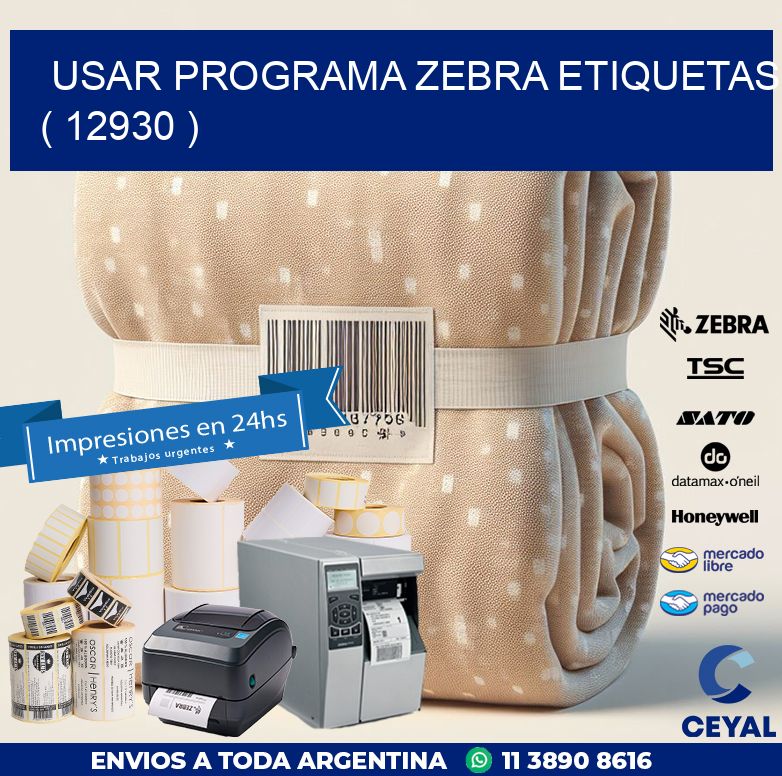 USAR PROGRAMA ZEBRA ETIQUETAS ( 12930 )