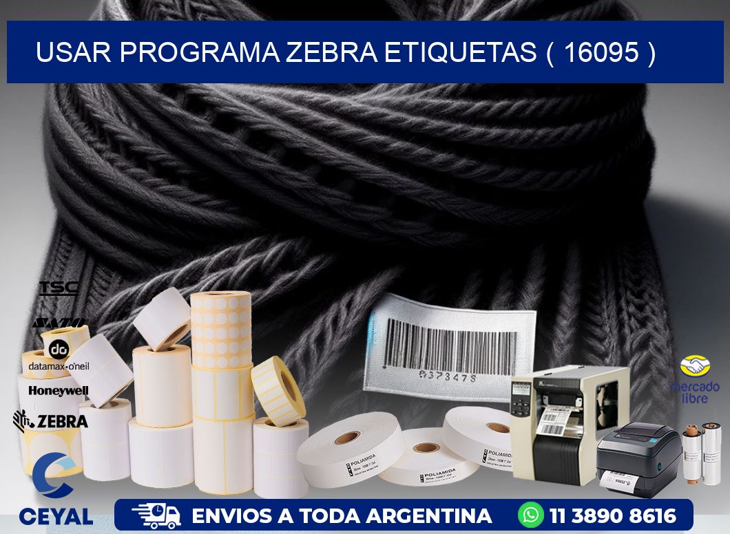 USAR PROGRAMA ZEBRA ETIQUETAS ( 16095 )