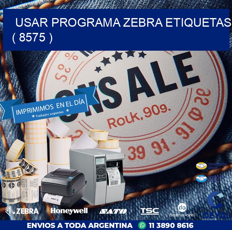 USAR PROGRAMA ZEBRA ETIQUETAS ( 8575 )