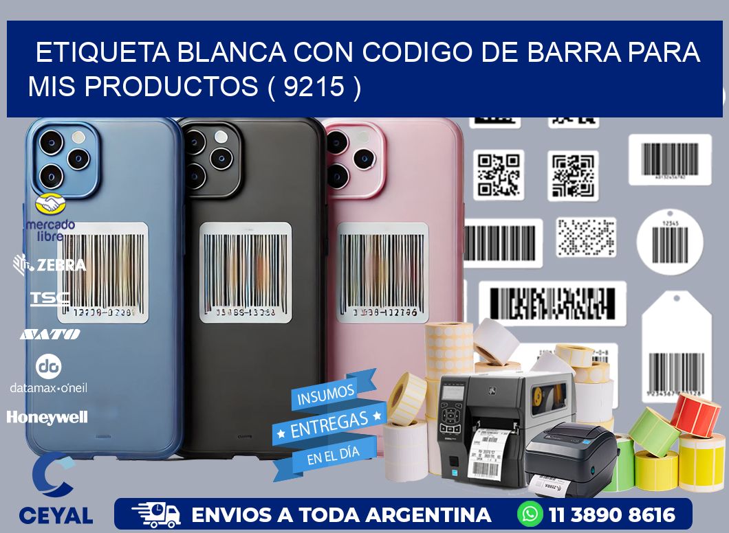 ETIQUETA BLANCA CON CODIGO DE BARRA PARA MIS PRODUCTOS ( 9215 )