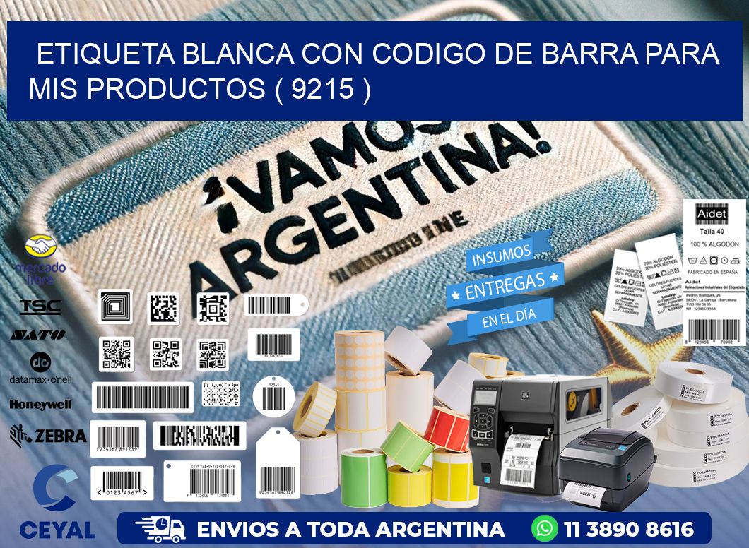 ETIQUETA BLANCA CON CODIGO DE BARRA PARA MIS PRODUCTOS ( 9215 )