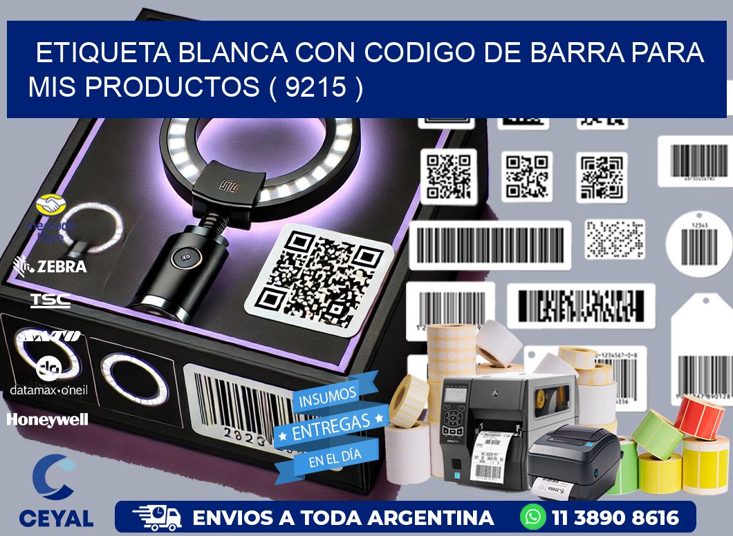 ETIQUETA BLANCA CON CODIGO DE BARRA PARA MIS PRODUCTOS ( 9215 )