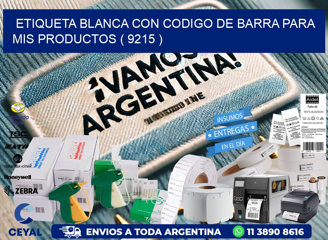 ETIQUETA BLANCA CON CODIGO DE BARRA PARA MIS PRODUCTOS ( 9215 )