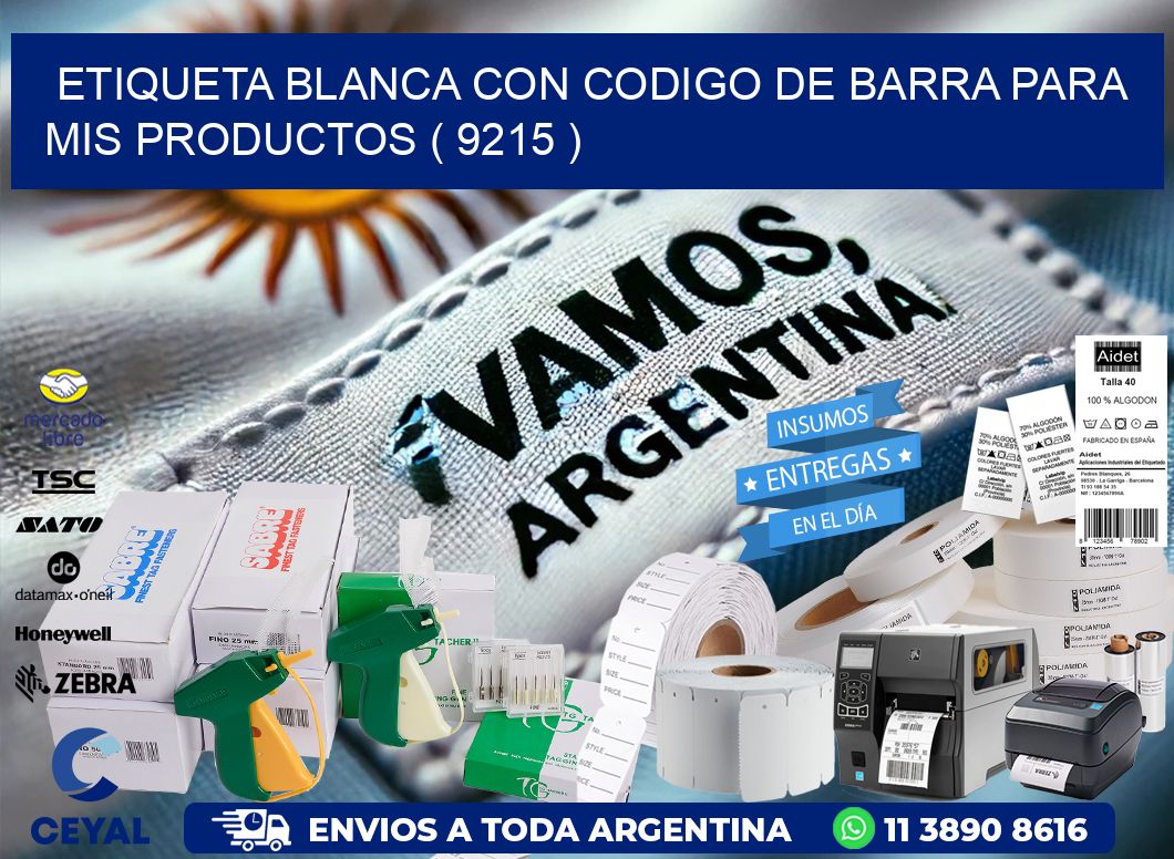 ETIQUETA BLANCA CON CODIGO DE BARRA PARA MIS PRODUCTOS ( 9215 )