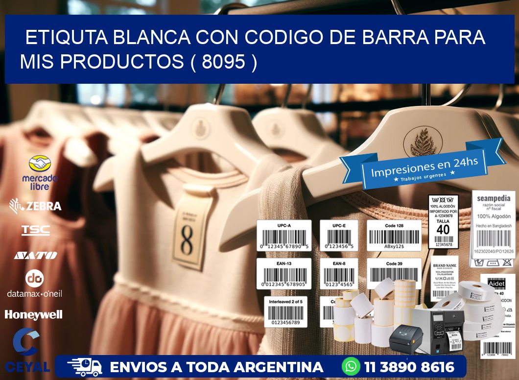 ETIQUTA BLANCA CON CODIGO DE BARRA PARA MIS PRODUCTOS ( 8095 )