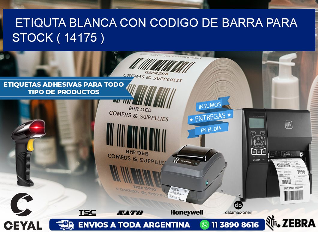 ETIQUTA BLANCA CON CODIGO DE BARRA PARA STOCK ( 14175 )