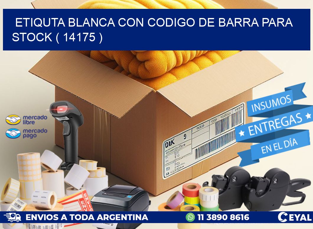 ETIQUTA BLANCA CON CODIGO DE BARRA PARA STOCK ( 14175 )