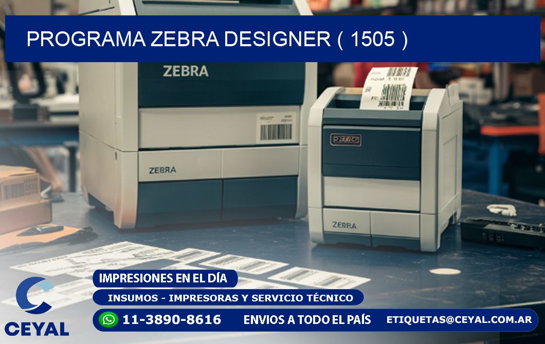 PROGRAMA ZEBRA DESIGNER ( 1505 )