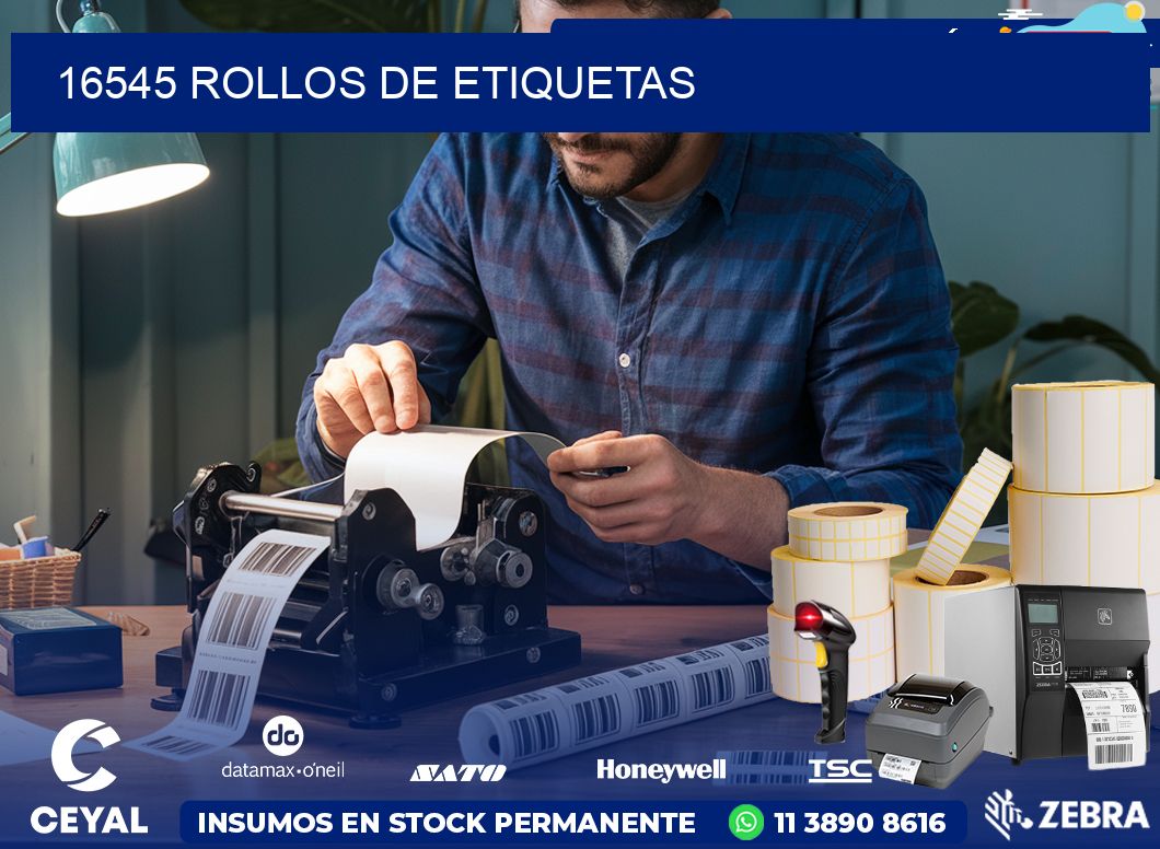 16545 ROLLOS DE ETIQUETAS