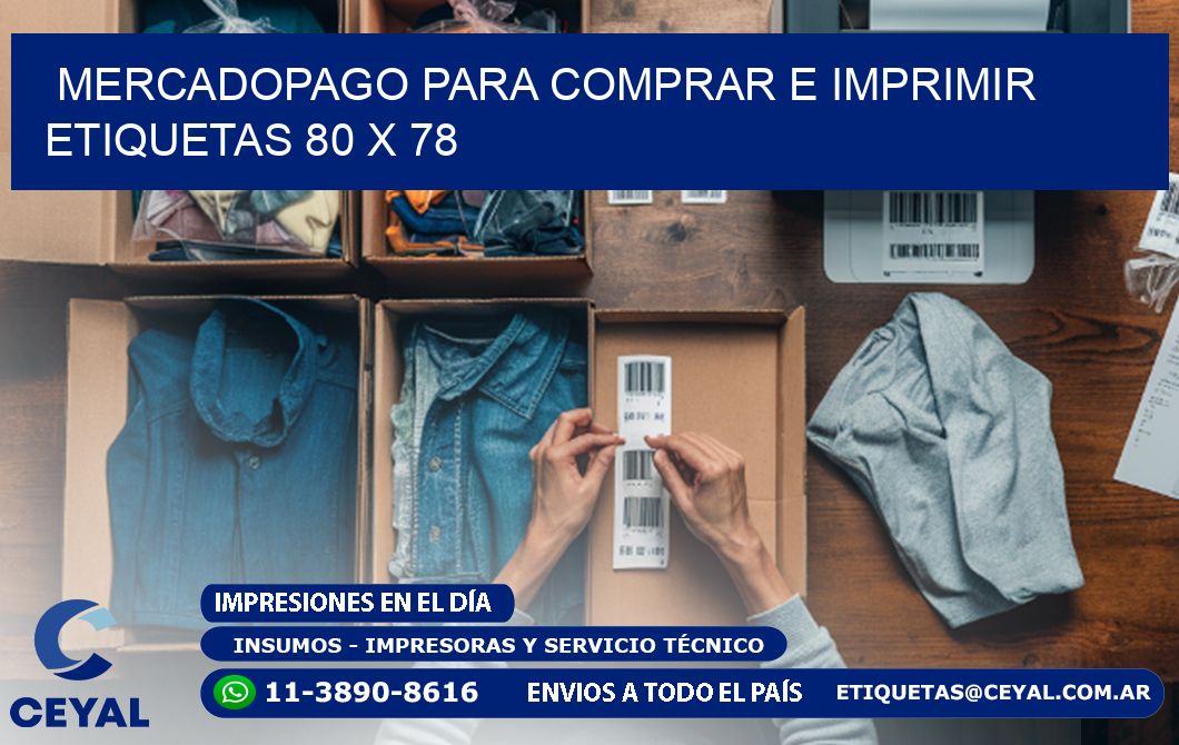 MERCADOPAGO PARA COMPRAR E IMPRIMIR ETIQUETAS 80 x 78