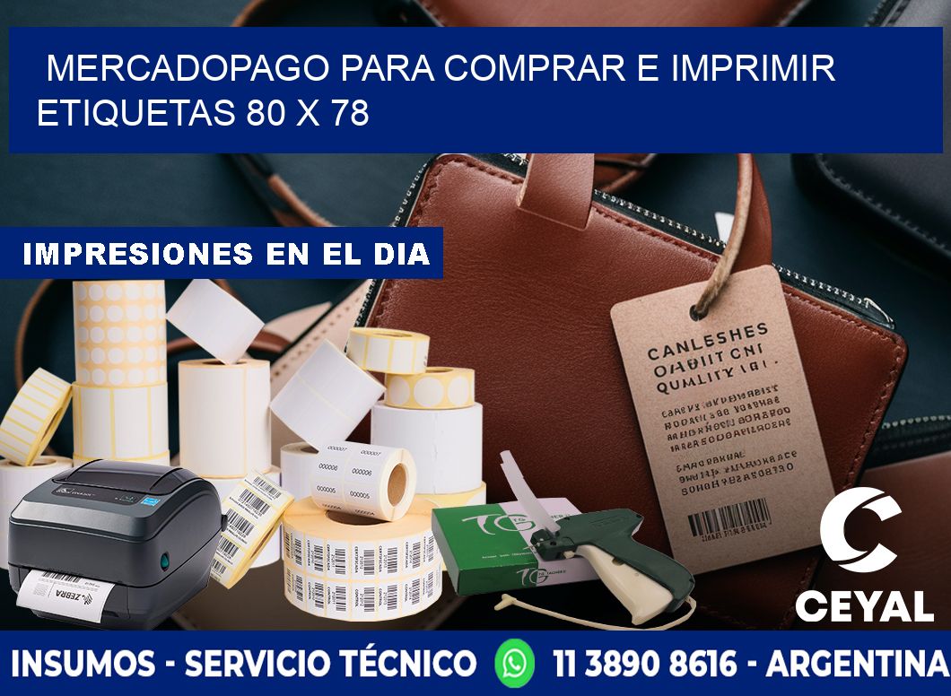 MERCADOPAGO PARA COMPRAR E IMPRIMIR ETIQUETAS 80 x 78