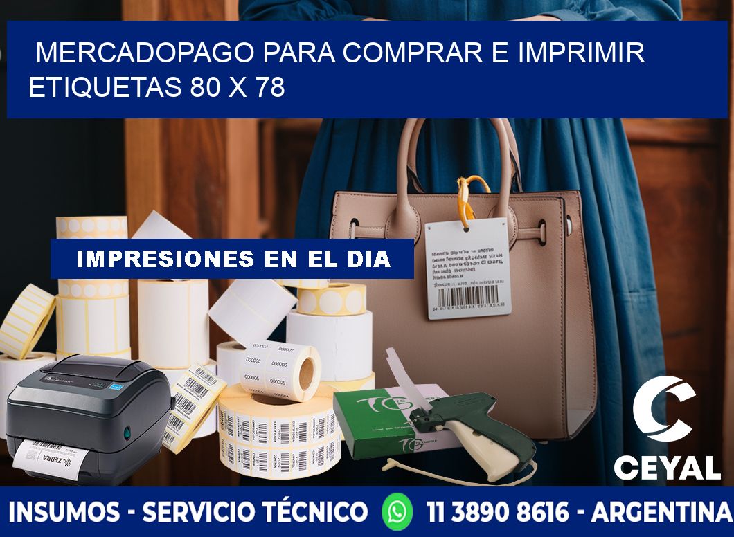 MERCADOPAGO PARA COMPRAR E IMPRIMIR ETIQUETAS 80 x 78