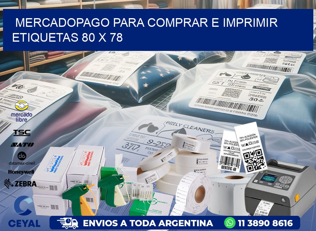 MERCADOPAGO PARA COMPRAR E IMPRIMIR ETIQUETAS 80 x 78