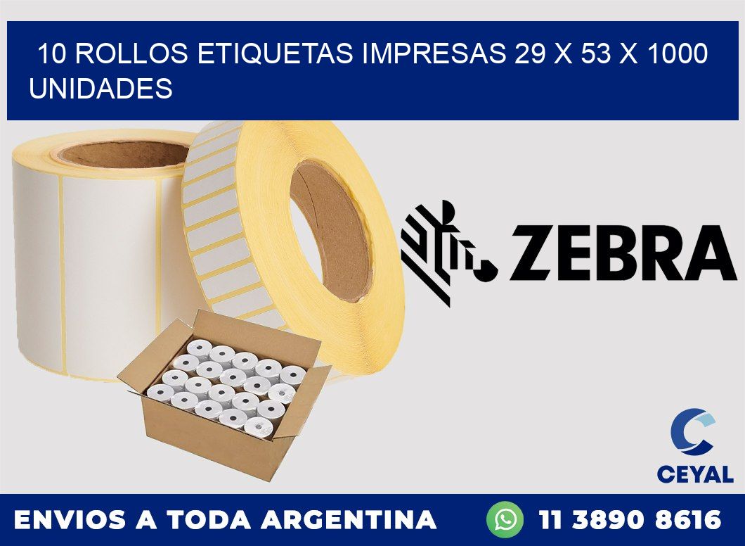 10 ROLLOS ETIQUETAS IMPRESAS 29 x 53 X 1000 UNIDADES