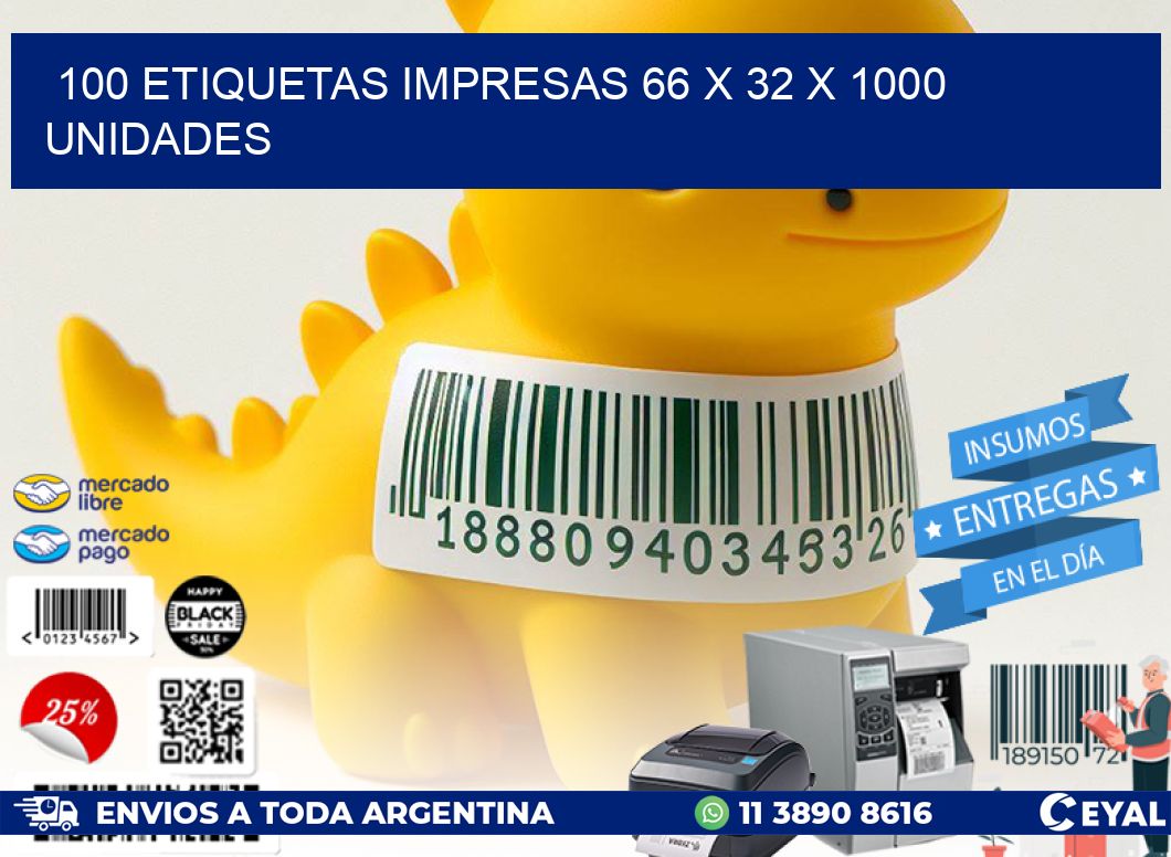 100 ETIQUETAS IMPRESAS 66 x 32 X 1000 UNIDADES