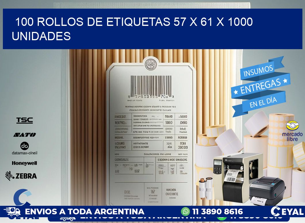 100 ROLLOS DE ETIQUETAS 57 x 61 X 1000 UNIDADES