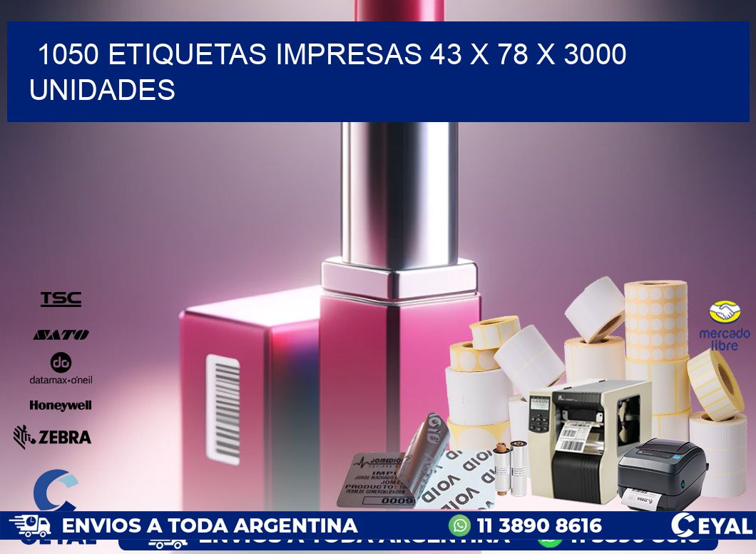 1050 ETIQUETAS IMPRESAS 43 x 78 X 3000 UNIDADES